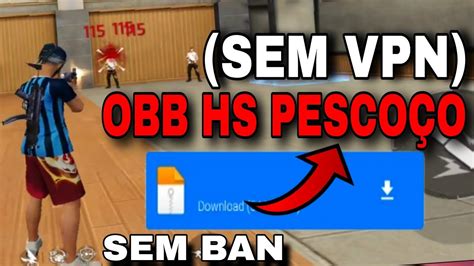 HS PESCOÇO 98 sem VPN ATUALIZADO FREE FIRE HS DIRETO NA OBB SEM BAN