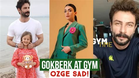 G Kberk Demirci At Gym Ozge Yagiz Sad Youtube