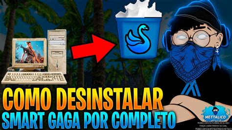 COMO DESISNTALAR O SMART GAGA POR COMPLETO YouTube