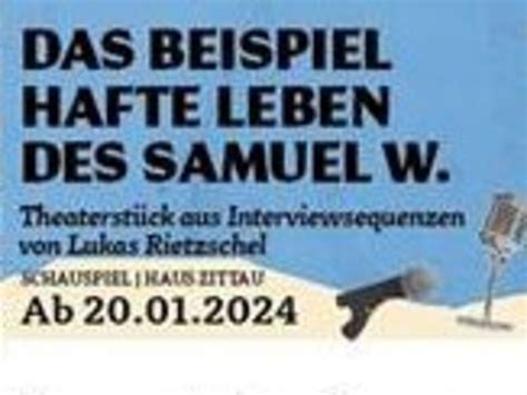 Urauff Hrung Das Beispielhafte Leben Des Samuel W Von Lukas