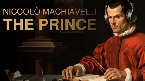 The Prince by Niccolò Machiavelli The Complete Book in Today s