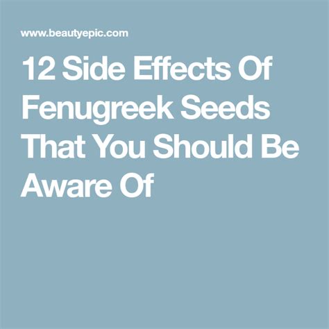 12 Side Effects Of Fenugreek Seeds You Should Know About Fenugreek