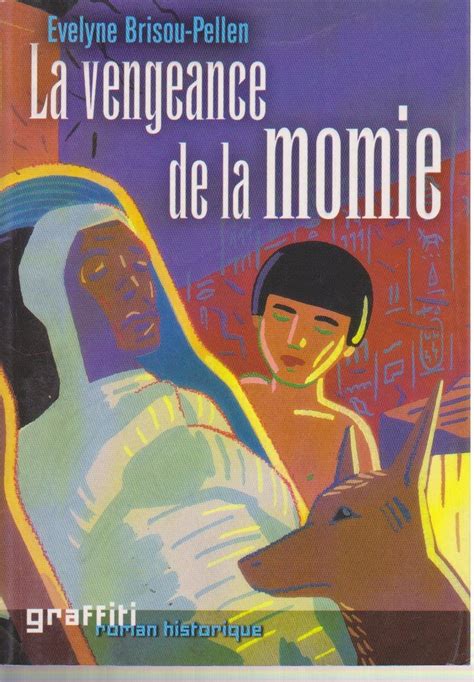 Amazon fr La vengeance de la momie Brisou Pellen Évelyne Livres