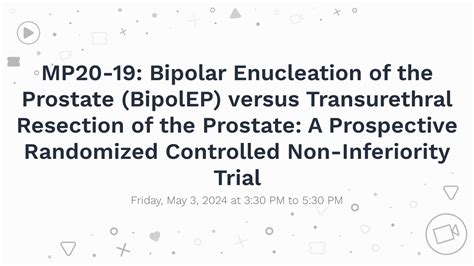 Mp20 19 Bipolar Enucleation Of The Prostate Bipolep Versus