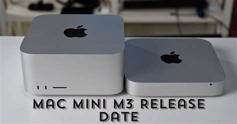 Get Ready To Upgrade: Mac Mini M3 Release Date Is Approaching Fast ...
