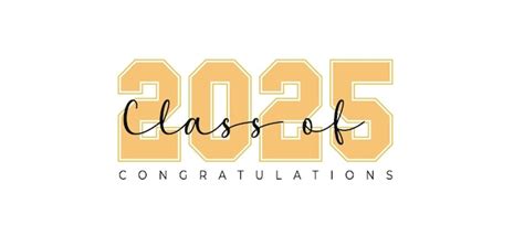 Premium Vector | Class of 2025 Graduation Quote