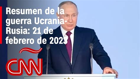 Resumen En Video De La Guerra Ucrania Rusia 21 De Febrero De 2023 Youtube