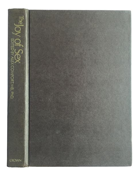 Joy Of Sex Alex Comfort M B Ph D Charles Raymond And Christopher Foss Amazon Books