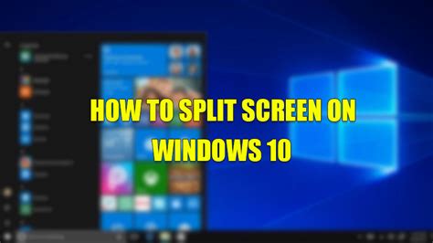 How To Split Screen On Your Windows 10 Pc 2022