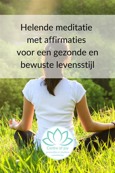 Helende Meditatie Met Affirmaties Voor Een Gezonde En Bewuste