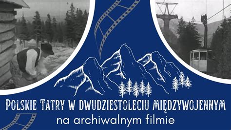 Polskie Tatry w dwudziestoleciu międzywojennym Historia Polski YouTube