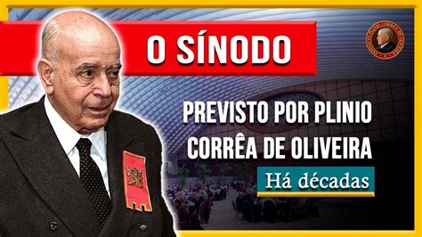 O Sínodo da Sinodalidade previsto por Plinio Corrêa de Oliveira há