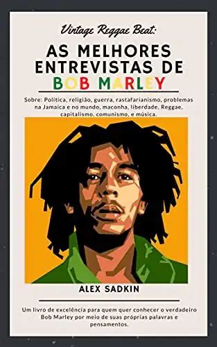 As melhores entrevistas de BOB MARLEY EDIÇÃO ATUALIZADA E APRIMORADA