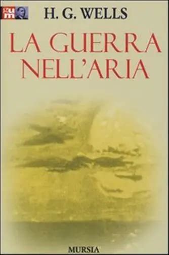 LA GUERRA NELL ARIA Wells Herbert George EUR 12 90 PicClick FR