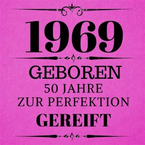 1969 Geboren 50 Jahre Zur Perfektion Gereift Geschenkidee 50