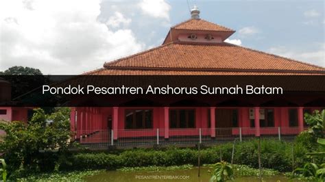 Pondok Pesantren Anshorus Sunnah Batam Kota Batam Kepulauan Riau