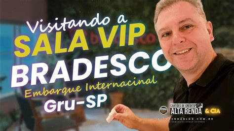 Visitando A Sala Vip Bradesco Lounge Em Guarulhos Terminal