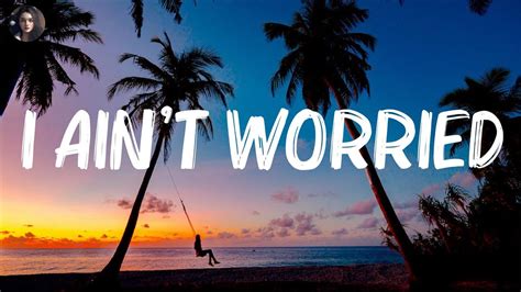 I Ain T Worried Lyrics Onerepublic Meghan Trainor Kgoldn