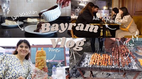 Bayram Vlog Yerinde Bayram San Sebastian D Ner Bulamad K