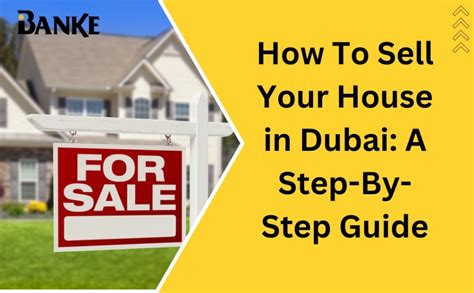 Guide To Sell Your House In Dubai Banke Real Estate Agency