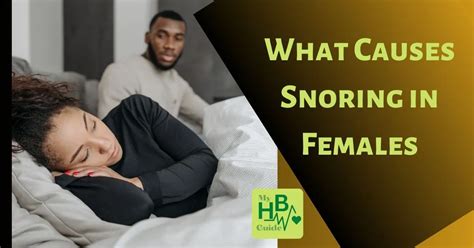 Decode The Mystery What Causes Snoring In Females