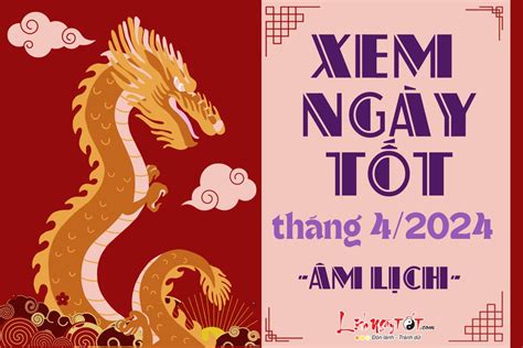 Xem ngày tốt xấu tháng 4 năm 2024: Đâu là ngày lành tháng tốt?