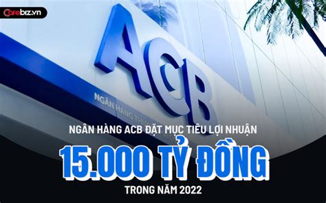 Những Con Số Cam Kết Khủng ở ĐhcĐ Acb Mục Tiêu Lợi Nhuận Trên 15 000