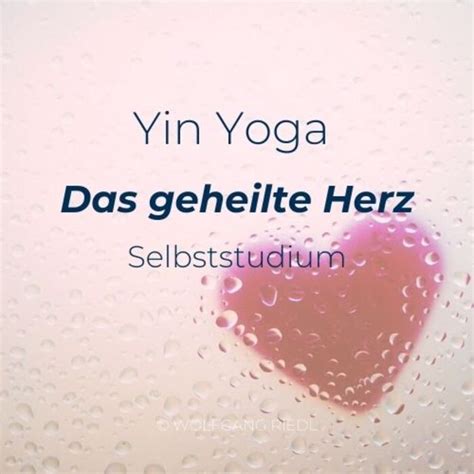 Yinyoga Kurs Das Geheilte Herz Selbststudium Wriedl Elopage