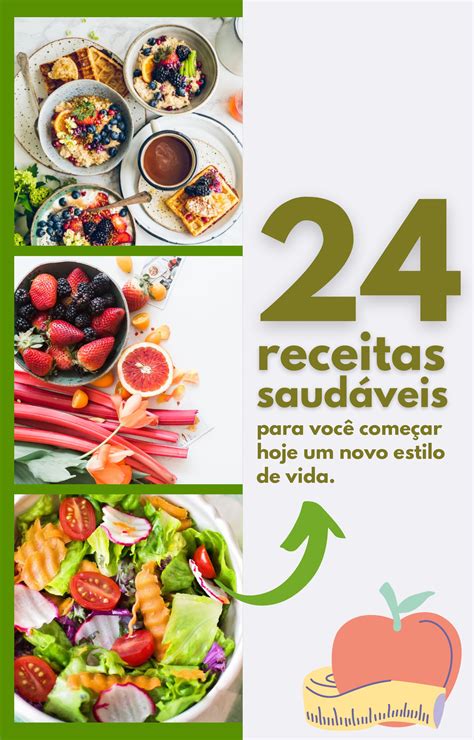 24 Receitas Saudaveis Para Você Começar Hoje Um Novo Estilo De Vida