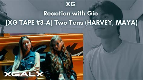 Xg Reaction With Gio Xg Tape A Two Tens Harvey Maya Youtube