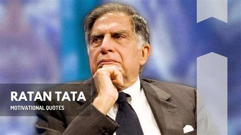 Ratan Tata Quotes: Best, Famous, Success Quotes by Ratan Naval Tata