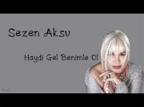 SEZEN AKSU Haydi Gel Benimle Ol YouTube