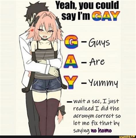 Yeah You Could Say M GAY Y Waitasec T Just Realized I Did The Acronym Correct So Let Me Fix