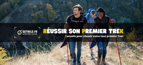 Conseils pour réussir votre tout premier Trek OutWild Expéditions