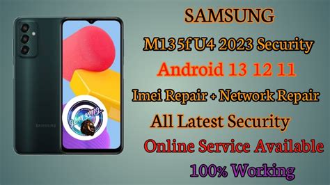 M13 M135f U4 IMEI REPAIR AND PATCH ANDRIOD 13 2023 Samsung Latest