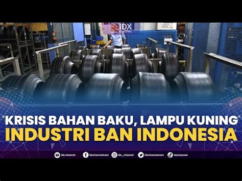 Krisis Bahan Baku Lampu Kuning Industri Ban Indonesia MARKET REVIEWS