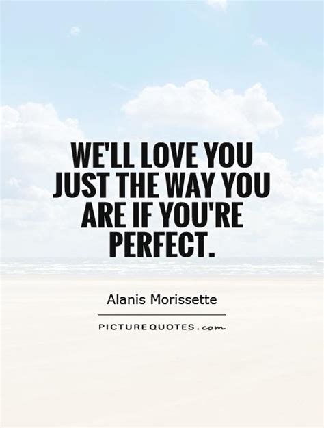 Youre Perfect Quotes Quotesgram