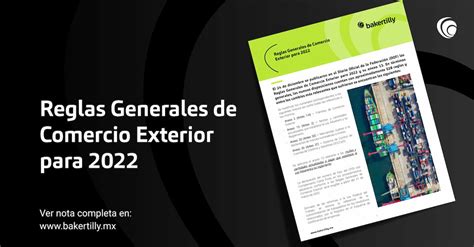 Reglas Generales De Comercio Exterior Para 2022 Baker Tilly