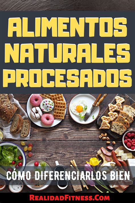 Alimentos Naturales Y Procesados Cómo Diferenciarlos Alimentos