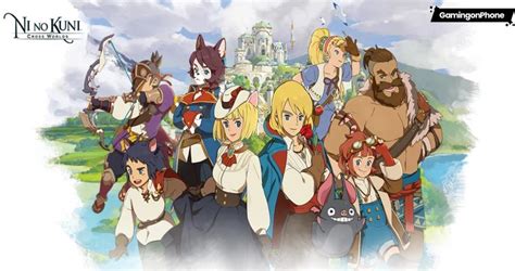 Ni No Kuni Cross Worlds Beginners Guide And Tips GamingonPhone