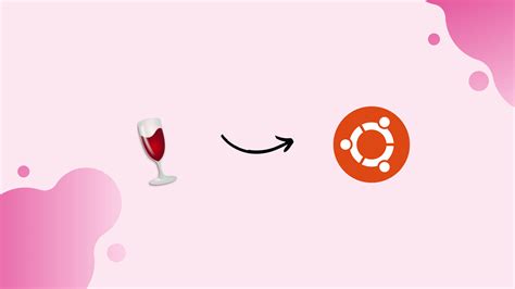 Discover The Easiest Way To Install Wine On Ubuntu 22 04