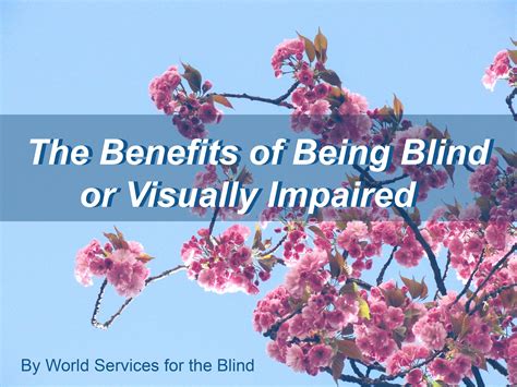 The Benefits of Being Blind or Visually Impaired — World Services for