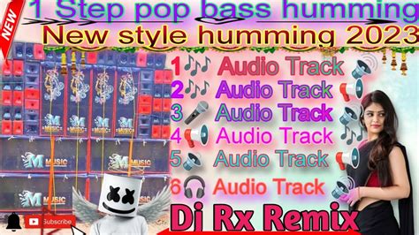 1 Step Pop Humming Mix New Style Humming 2023 Dj Rx Remix DJ