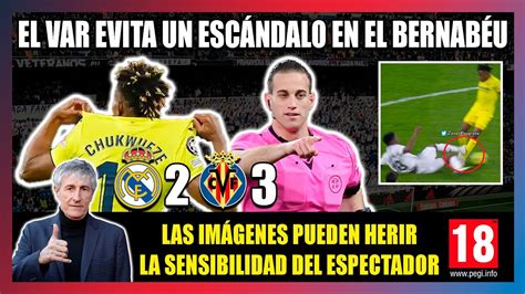 ESCÁNDALO EN EL BERNABÉU El VAR evitó un atraco al Villarreal Real