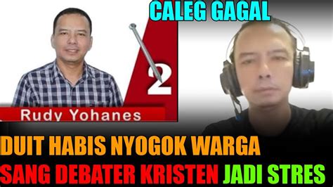 Caleg Gagal Rudi Yohanes Sang Debater Kristen Jadi Setres Youtube