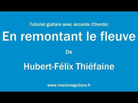 En remontant le fleuve Hubert Félix Thiéfaine Tutoriel guitare avec