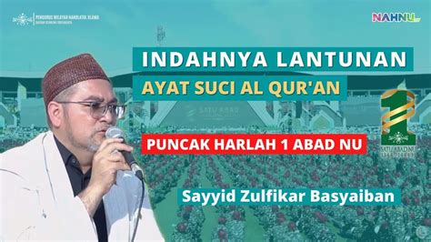 Indahnya Lantunan Ayat Suci Al Quran Sayyid Zulfikar Basyaiban Di