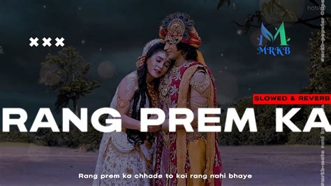 2023 Song Rang Prem Ka Chade Slowed Reverb Radha Krishna Serial