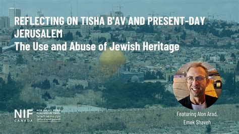 Reflecting On Tisha Bav And Present Day Jerusalem The Use And Abuse