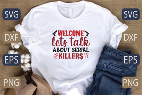 Welcome Lets Talk About Serial Killers Graphic By GraphicBd Creative